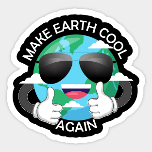 Make Earth Cool Again Shirt Sticker